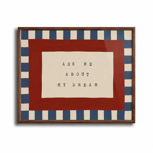 ASK ME ABOUT MY DREAM | Affiche Typographique Vintage et Design Graphique Coloré - Muses GalerieMarron21x30