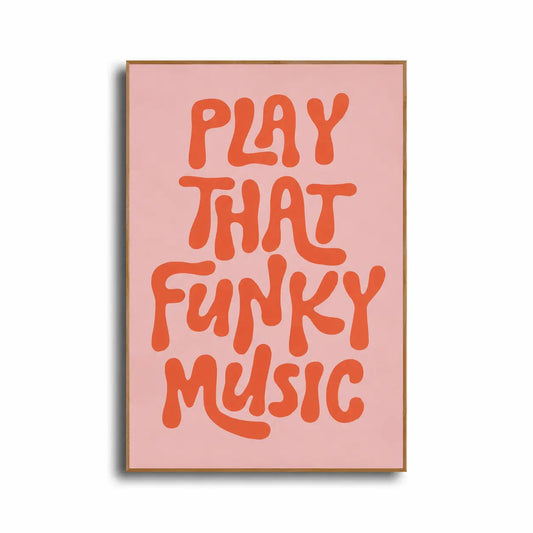 PLAY THAT FUNKY MUSIC – Affiche Typographique Rétro Années 70 - Muses GalerieRose clair20x30
