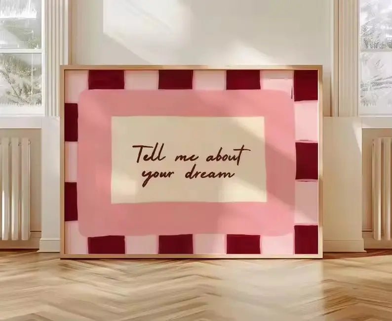 TELL ME ABOUT YOUR DREAM | Affiche Typographique Rose et Bordeaux Design Contemporain - Muses Galerie20x30